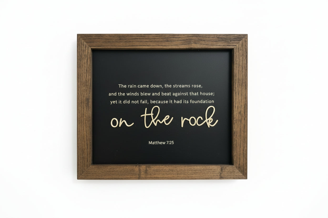 Matthew 7:25 Scripture Sign