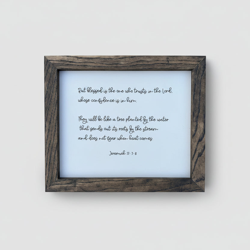 Jeremiah 17: 7-8 Scripture Sign